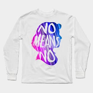 No Means No Long Sleeve T-Shirt